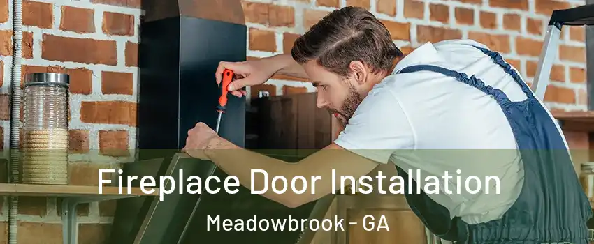 Fireplace Door Installation Meadowbrook - GA