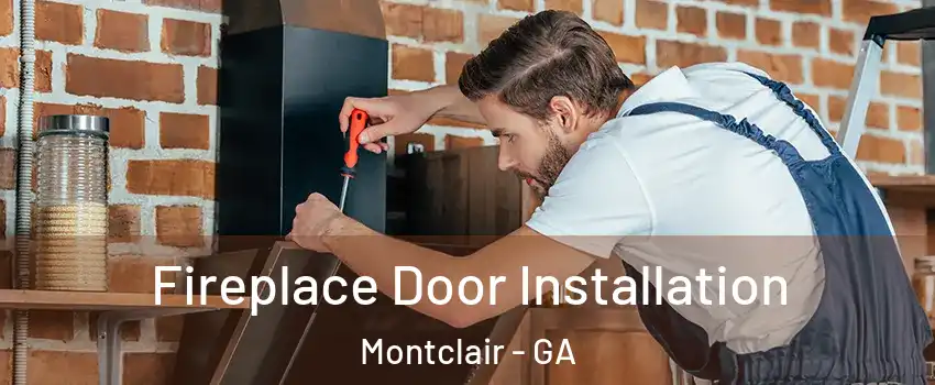 Fireplace Door Installation Montclair - GA