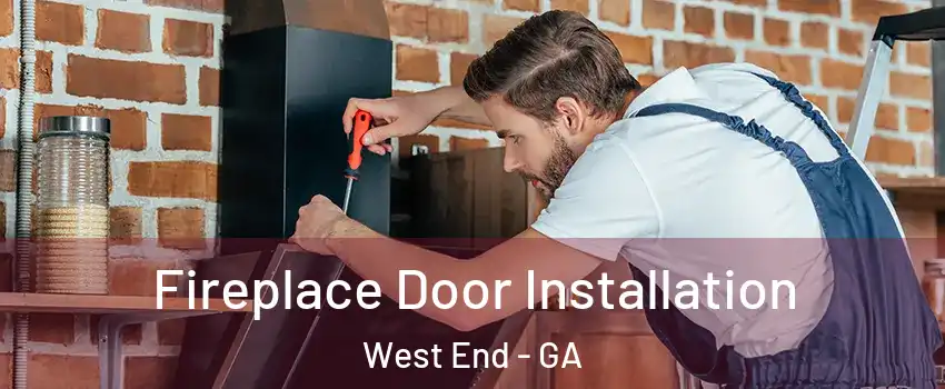 Fireplace Door Installation West End - GA