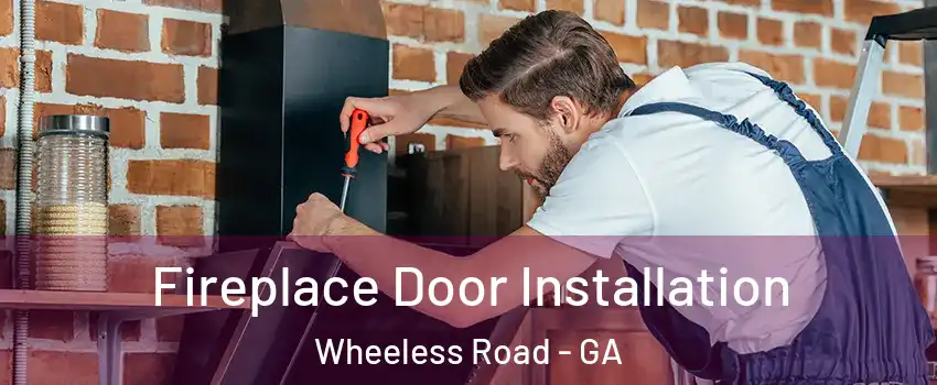 Fireplace Door Installation Wheeless Road - GA