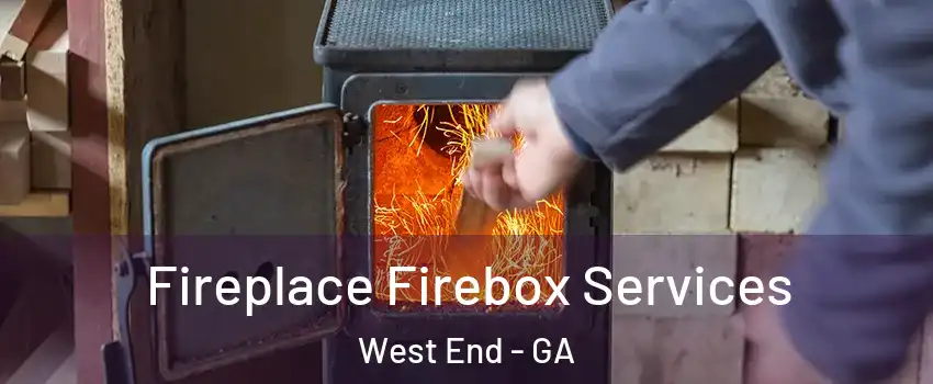 Fireplace Firebox Services West End - GA