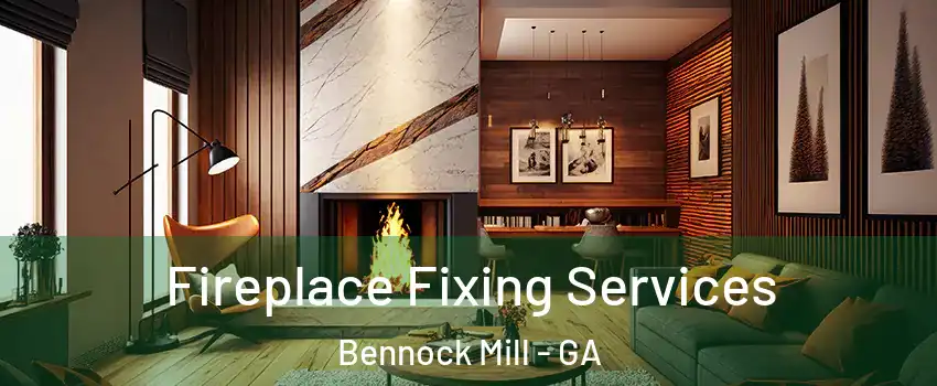 Fireplace Fixing Services Bennock Mill - GA