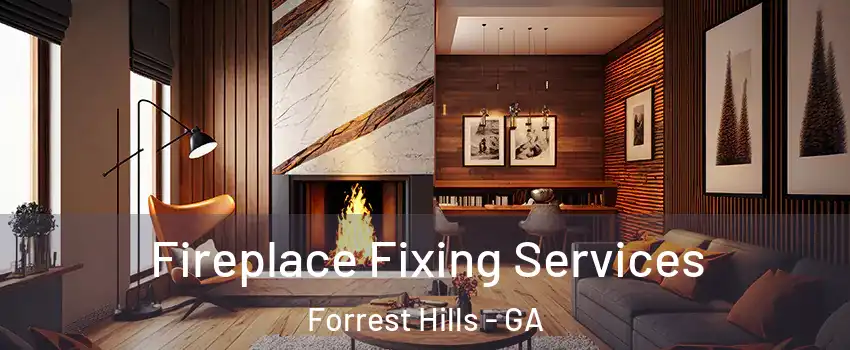 Fireplace Fixing Services Forrest Hills - GA