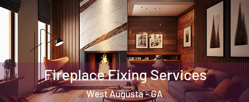 Fireplace Fixing Services West Augusta - GA