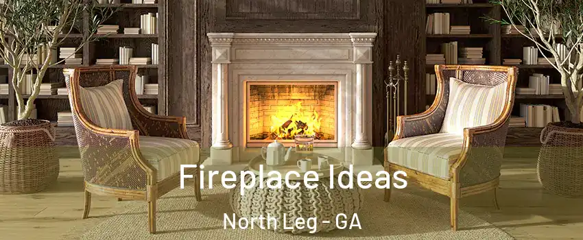 Fireplace Ideas North Leg - GA