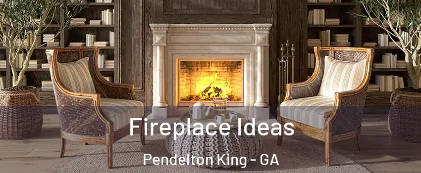 Fireplace Ideas Pendelton King - GA