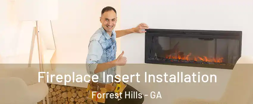 Fireplace Insert Installation Forrest Hills - GA