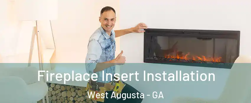 Fireplace Insert Installation West Augusta - GA