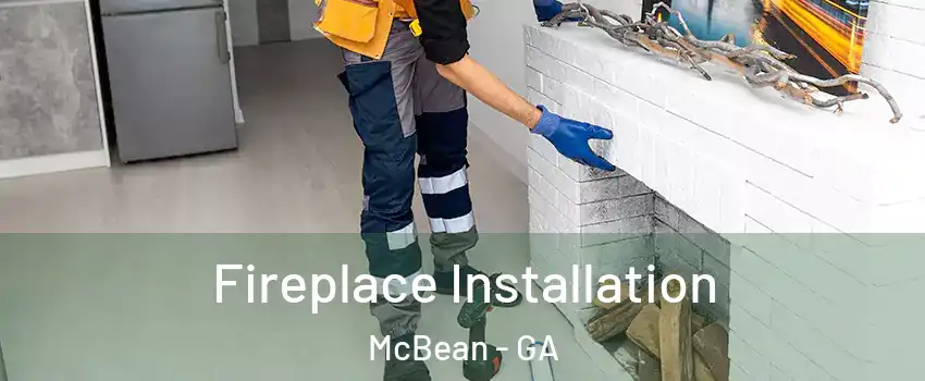Fireplace Installation McBean - GA