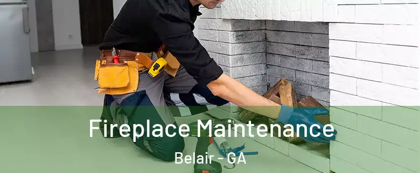 Fireplace Maintenance Belair - GA