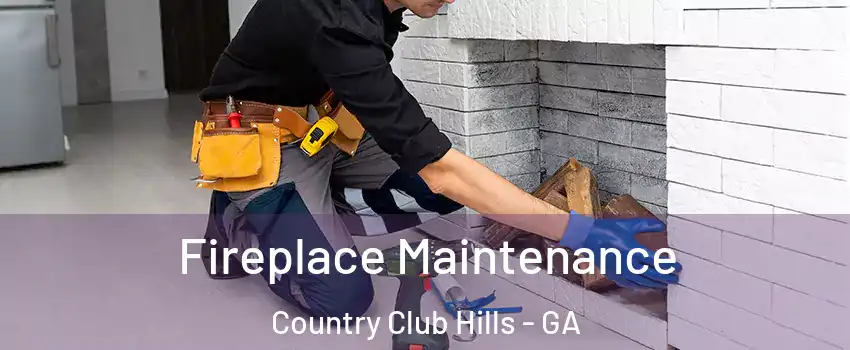 Fireplace Maintenance Country Club Hills - GA