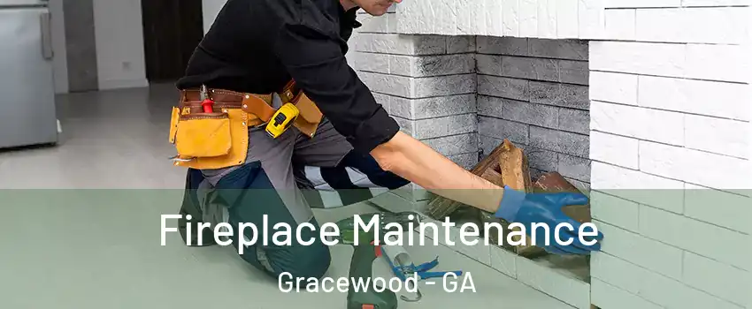 Fireplace Maintenance Gracewood - GA