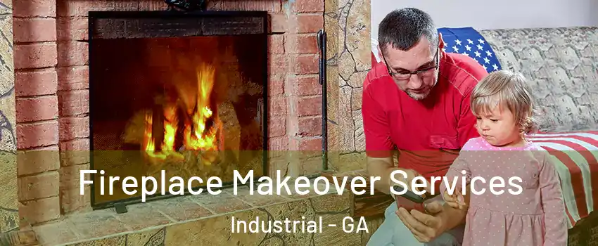Fireplace Makeover Services Industrial - GA
