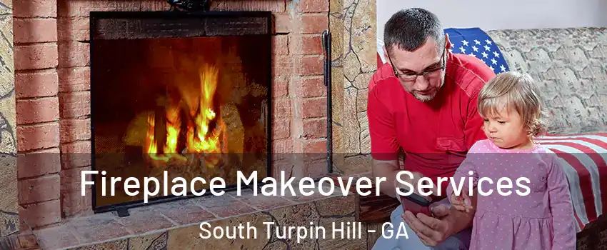 Fireplace Makeover Services South Turpin Hill - GA