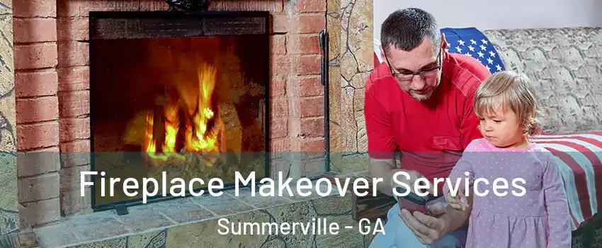 Fireplace Makeover Services Summerville - GA