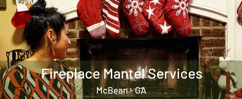 Fireplace Mantel Services McBean - GA