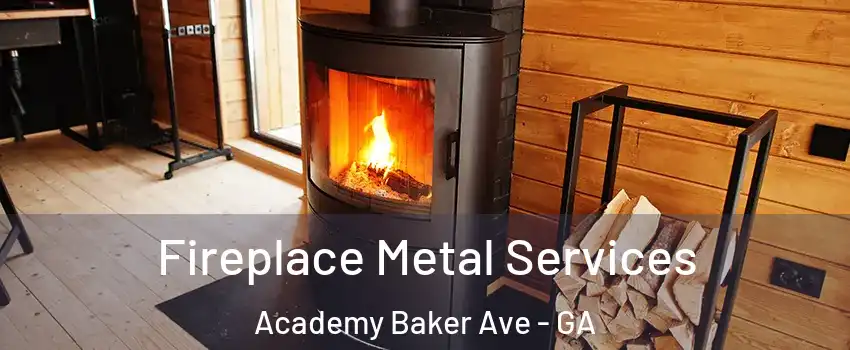 Fireplace Metal Services Academy Baker Ave - GA