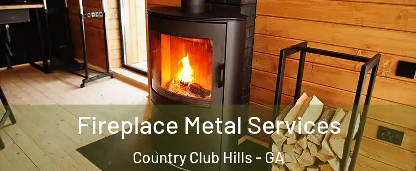 Fireplace Metal Services Country Club Hills - GA