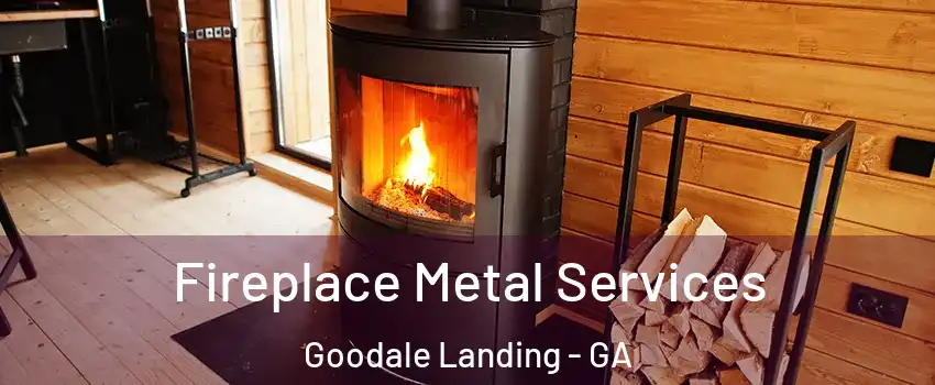 Fireplace Metal Services Goodale Landing - GA