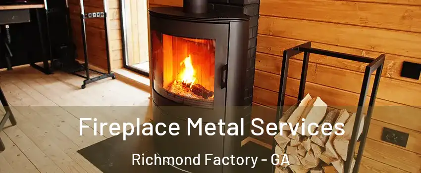 Fireplace Metal Services Richmond Factory - GA