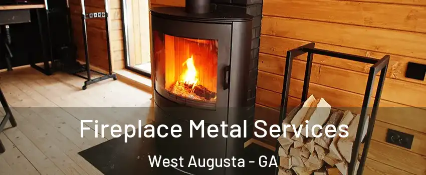 Fireplace Metal Services West Augusta - GA