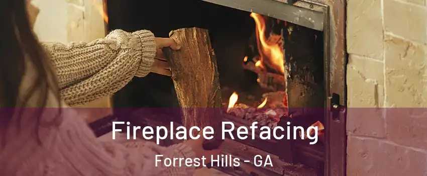 Fireplace Refacing Forrest Hills - GA