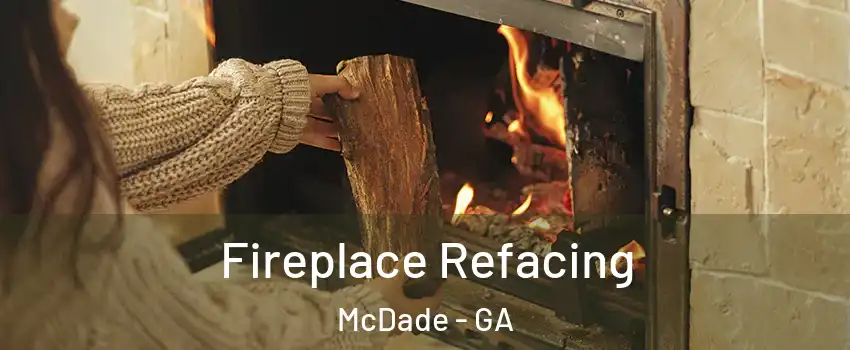 Fireplace Refacing McDade - GA
