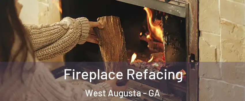 Fireplace Refacing West Augusta - GA