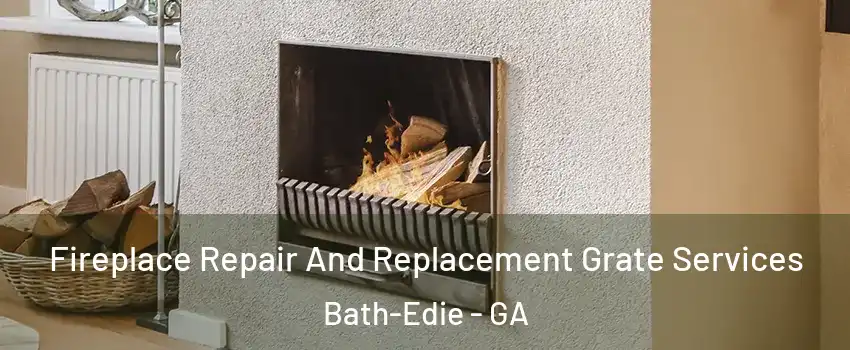 Fireplace Repair And Replacement Grate Services Bath-Edie - GA