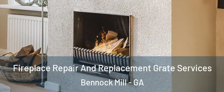 Fireplace Repair And Replacement Grate Services Bennock Mill - GA