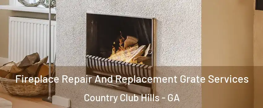 Fireplace Repair And Replacement Grate Services Country Club Hills - GA