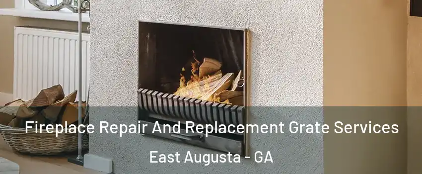 Fireplace Repair And Replacement Grate Services East Augusta - GA