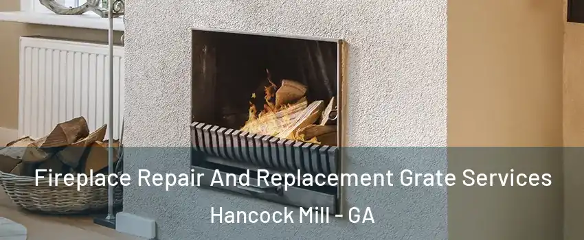 Fireplace Repair And Replacement Grate Services Hancock Mill - GA