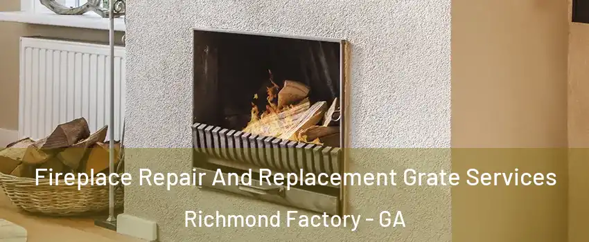Fireplace Repair And Replacement Grate Services Richmond Factory - GA