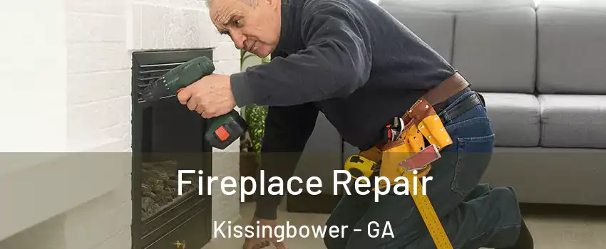 Fireplace Repair Kissingbower - GA