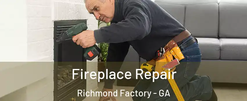 Fireplace Repair Richmond Factory - GA