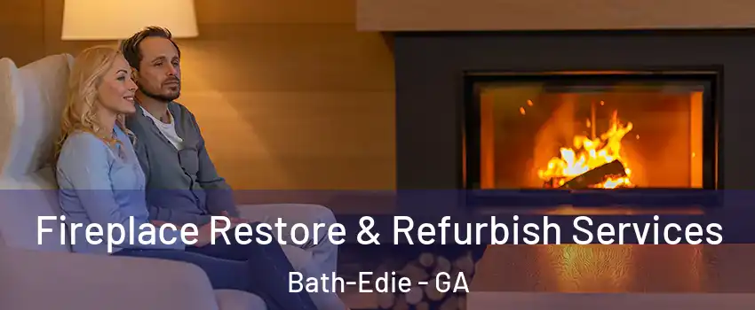 Fireplace Restore & Refurbish Services Bath-Edie - GA