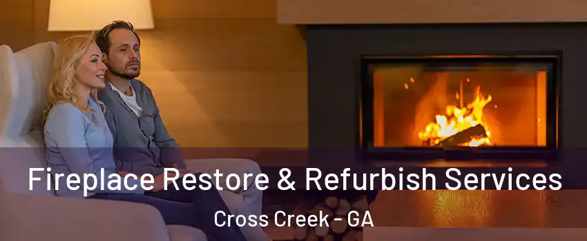 Fireplace Restore & Refurbish Services Cross Creek - GA