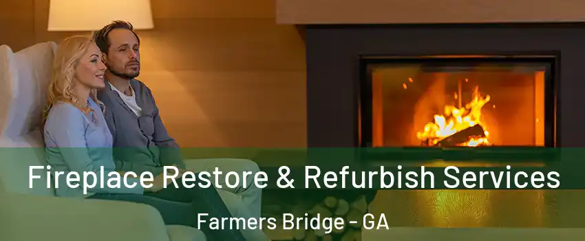 Fireplace Restore & Refurbish Services Farmers Bridge - GA