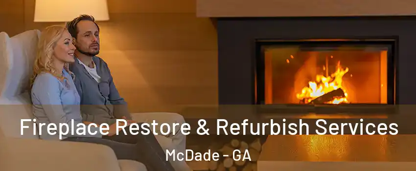 Fireplace Restore & Refurbish Services McDade - GA