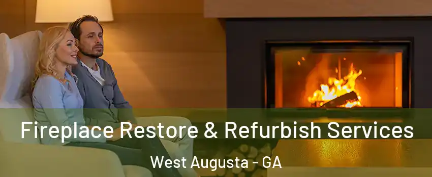 Fireplace Restore & Refurbish Services West Augusta - GA