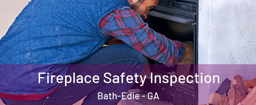 Fireplace Safety Inspection Bath-Edie - GA