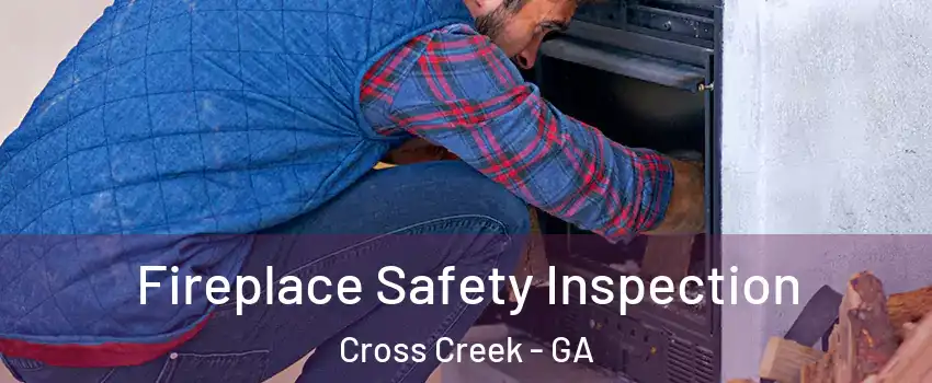 Fireplace Safety Inspection Cross Creek - GA