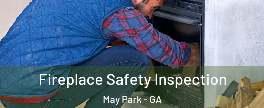 Fireplace Safety Inspection May Park - GA