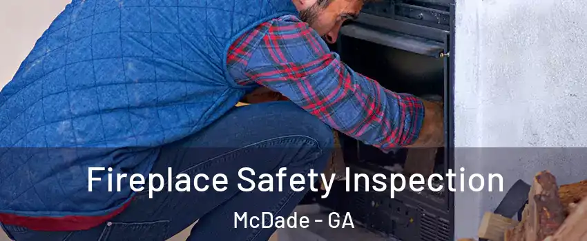 Fireplace Safety Inspection McDade - GA