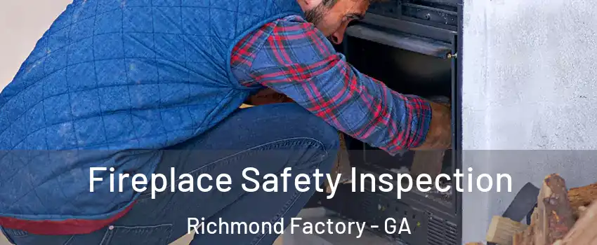 Fireplace Safety Inspection Richmond Factory - GA