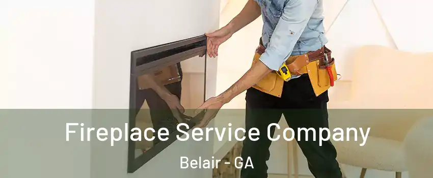 Fireplace Service Company Belair - GA