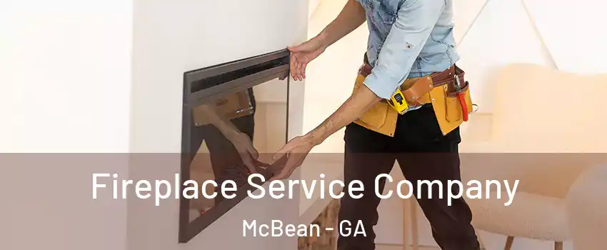 Fireplace Service Company McBean - GA