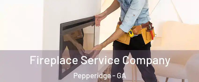 Fireplace Service Company Pepperidge - GA