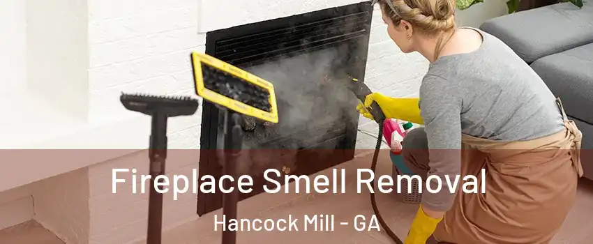 Fireplace Smell Removal Hancock Mill - GA